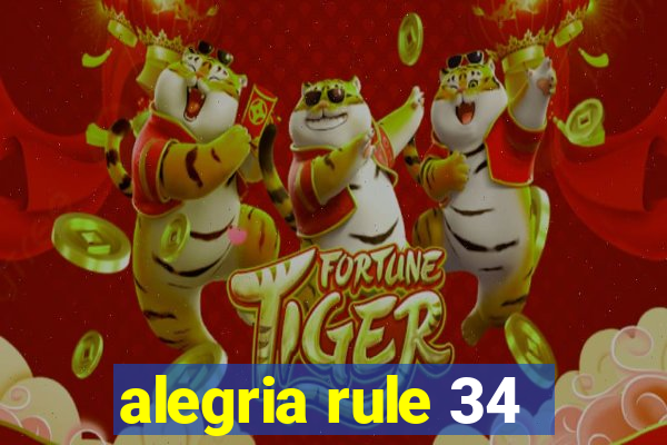 alegria rule 34